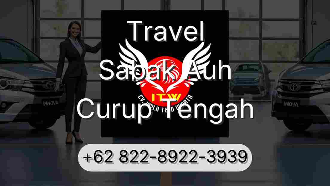 Travel Sabak Auh Curup Tengah