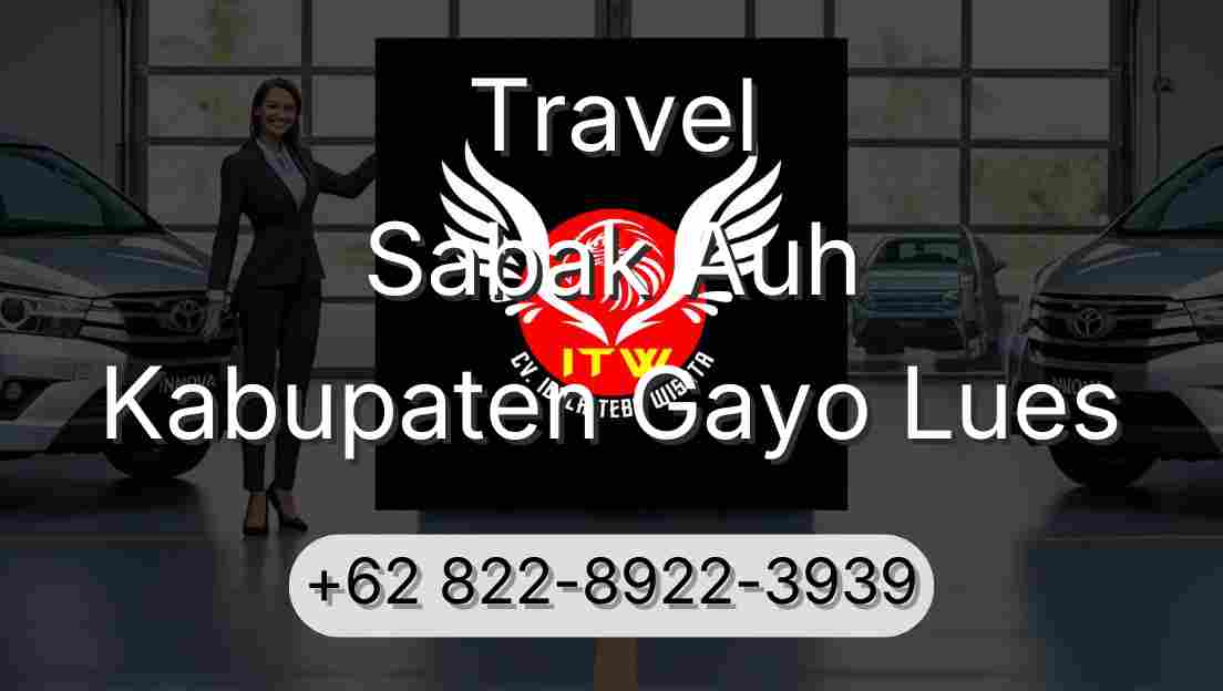 Travel Sabak Auh Kabupaten Gayo Lues