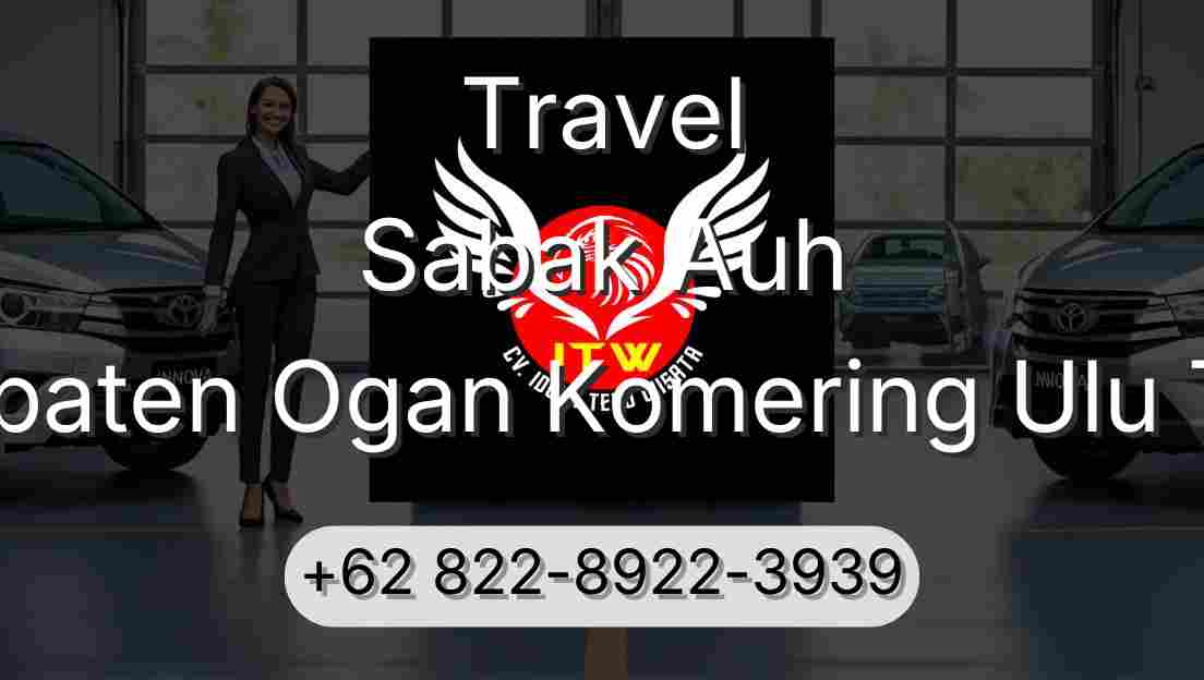 Travel Sabak Auh Kabupaten Ogan Komering Ulu Timur