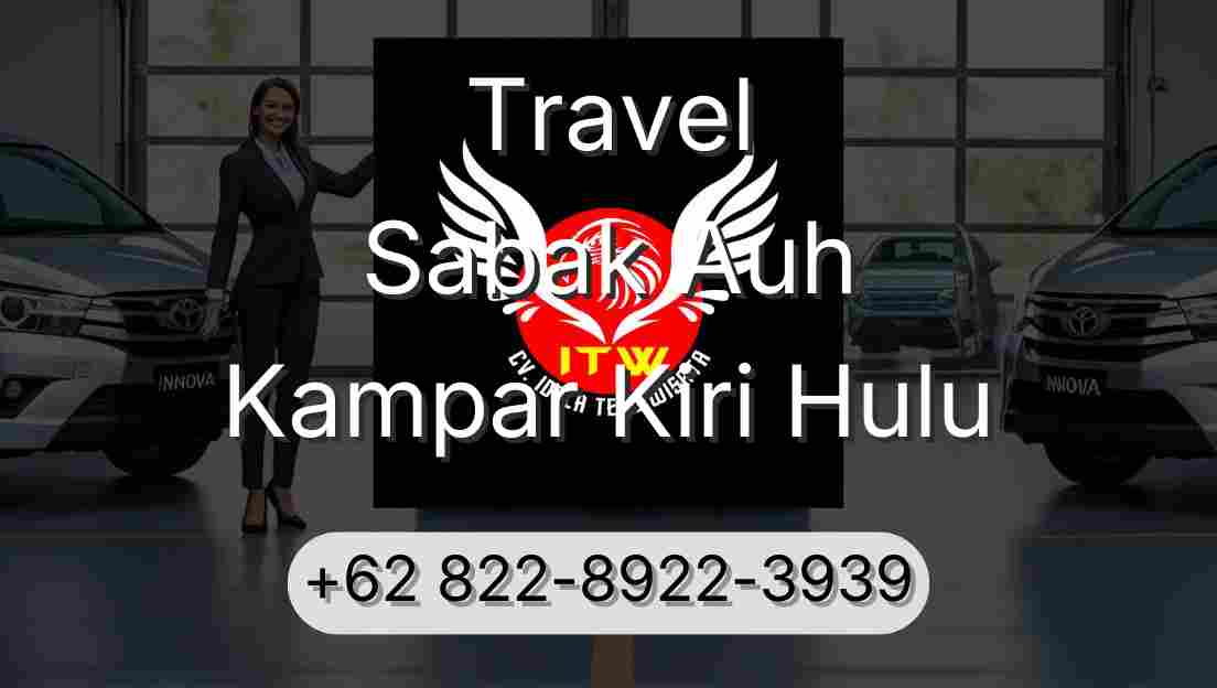 Travel Sabak Auh Kampar Kiri Hulu