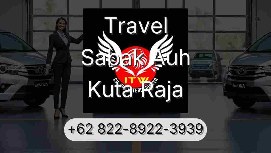 Travel Sabak Auh Kuta Raja