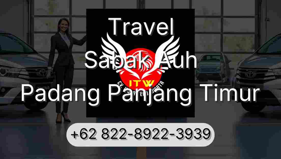 Travel Sabak Auh Padang Panjang Timur