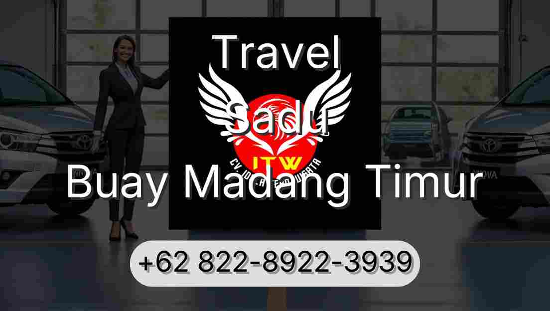 Travel Sadu Buay Madang Timur