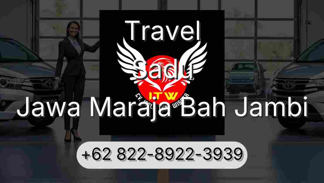 Travel Sadu Jawa Maraja Bah Jambi