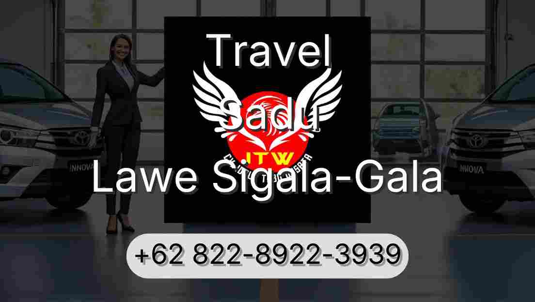 Travel Sadu Lawe Sigala-Gala