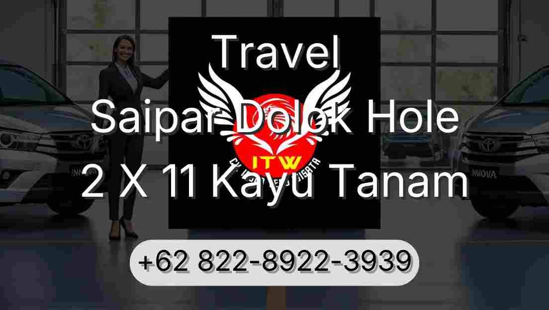 Travel Saipar Dolok Hole 2 X 11 Kayu Tanam