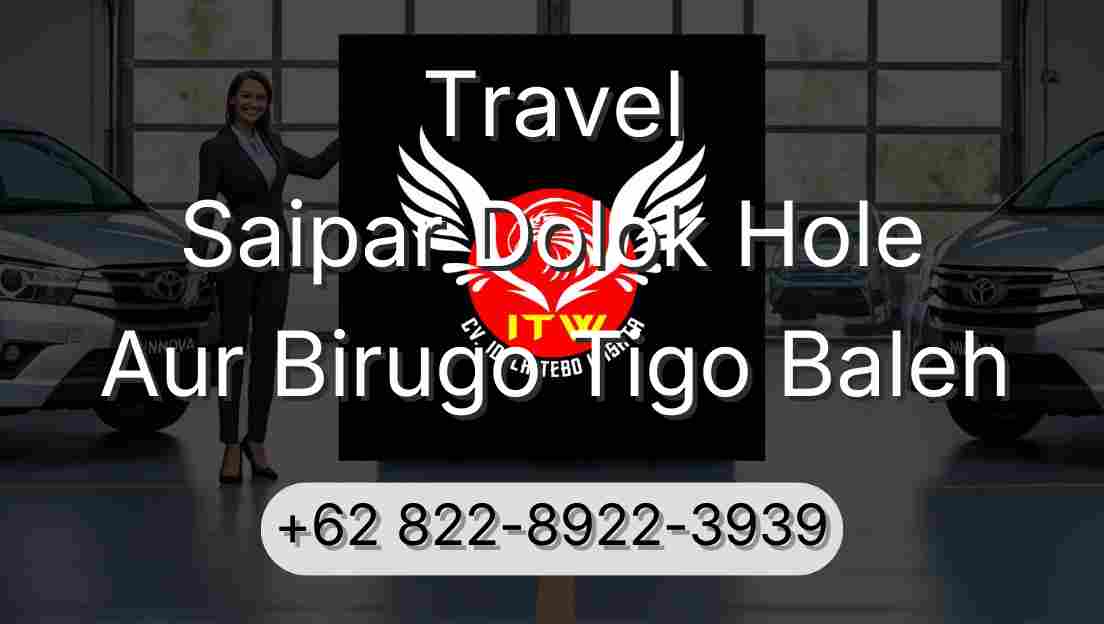 Travel Saipar Dolok Hole Aur Birugo Tigo Baleh