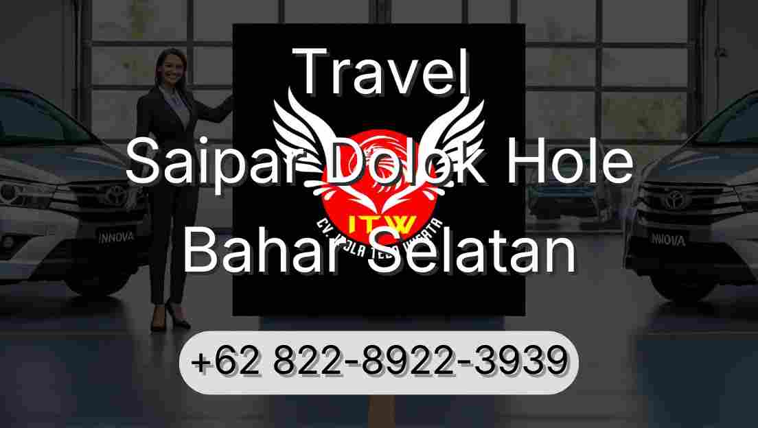 Travel Saipar Dolok Hole Bahar Selatan