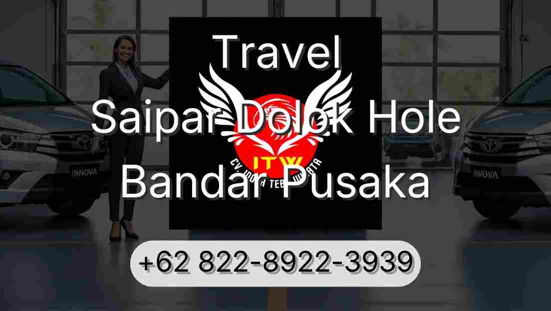 Travel Saipar Dolok Hole Bandar Pusaka