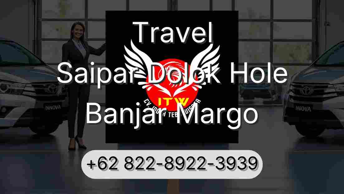 Travel Saipar Dolok Hole Banjar Margo