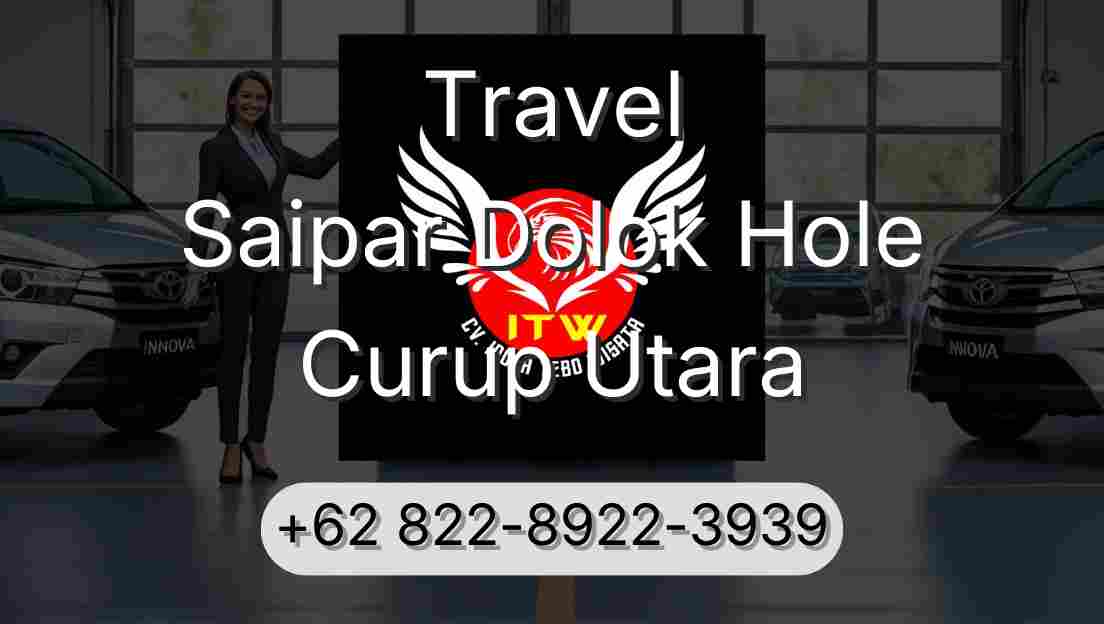 Travel Saipar Dolok Hole Curup Utara