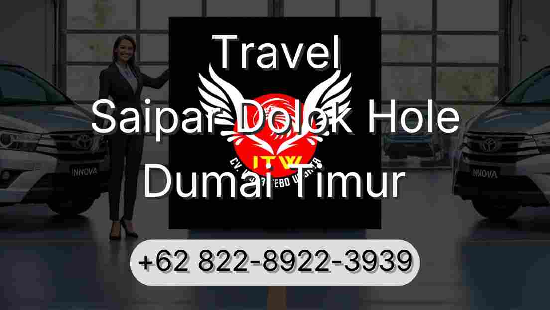 Travel Saipar Dolok Hole Dumai Timur