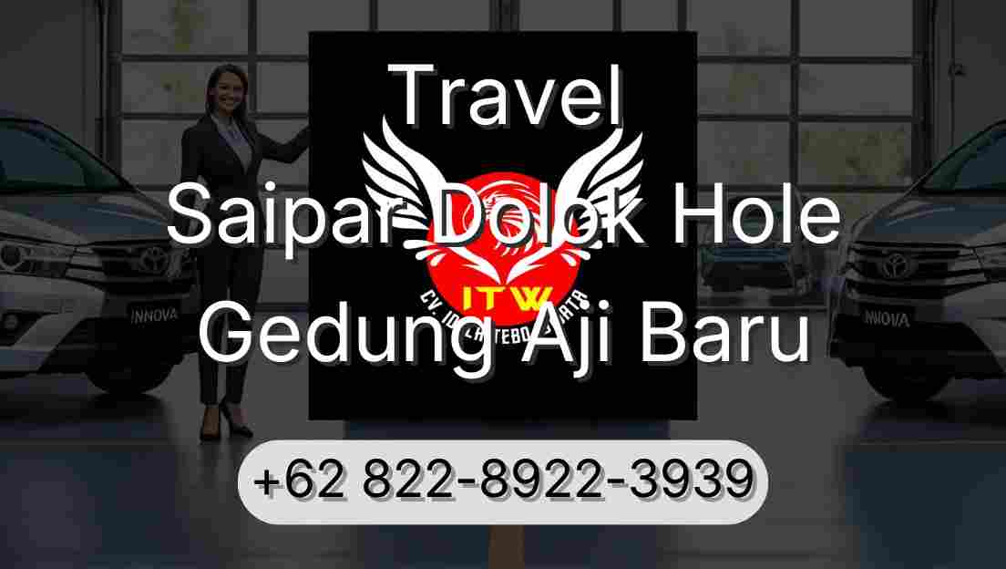Travel Saipar Dolok Hole Gedung Aji Baru