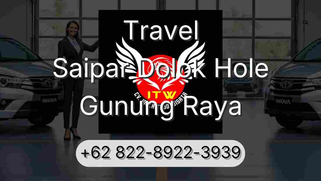Travel Saipar Dolok Hole Gunung Raya
