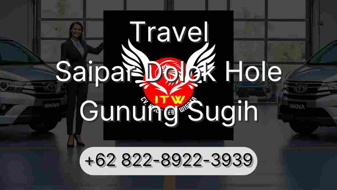 Travel Saipar Dolok Hole Gunung Sugih