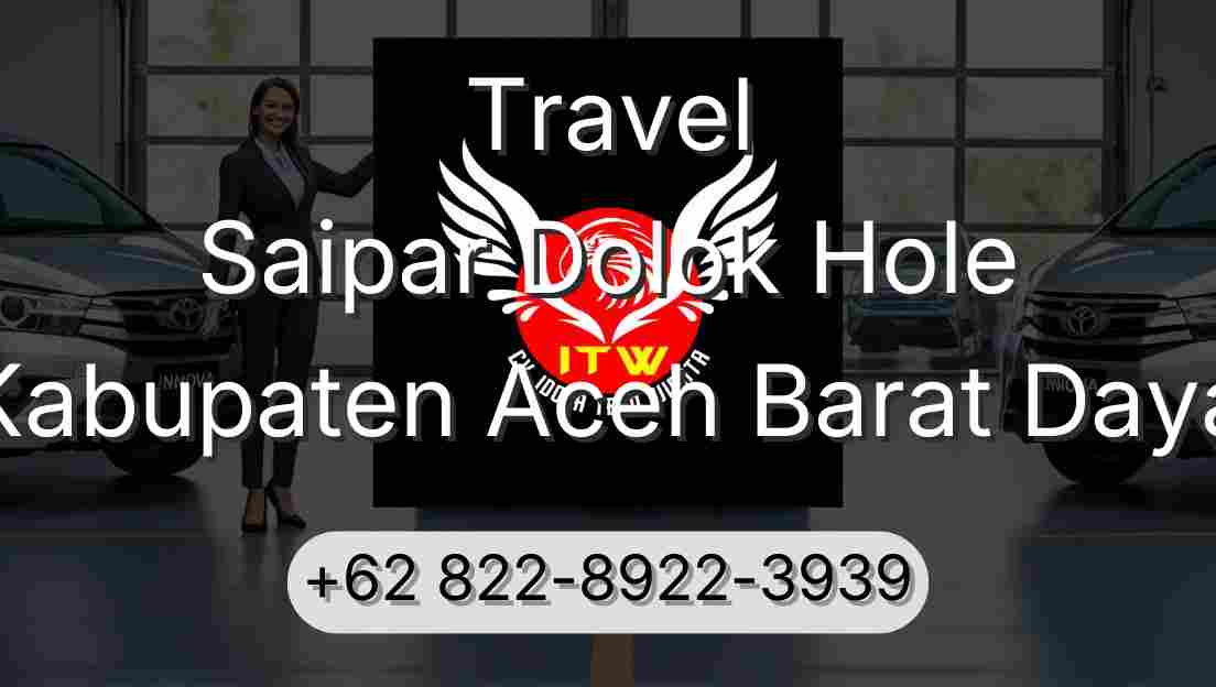 Travel Saipar Dolok Hole Kabupaten Aceh Barat Daya