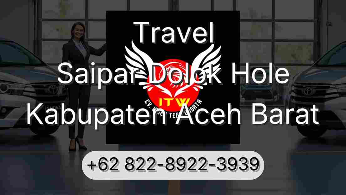 Travel Saipar Dolok Hole Kabupaten Aceh Barat