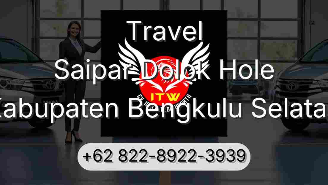 Travel Saipar Dolok Hole Kabupaten Bengkulu Selatan