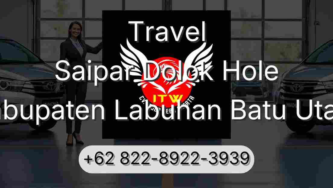 Travel Saipar Dolok Hole Kabupaten Labuhan Batu Utara