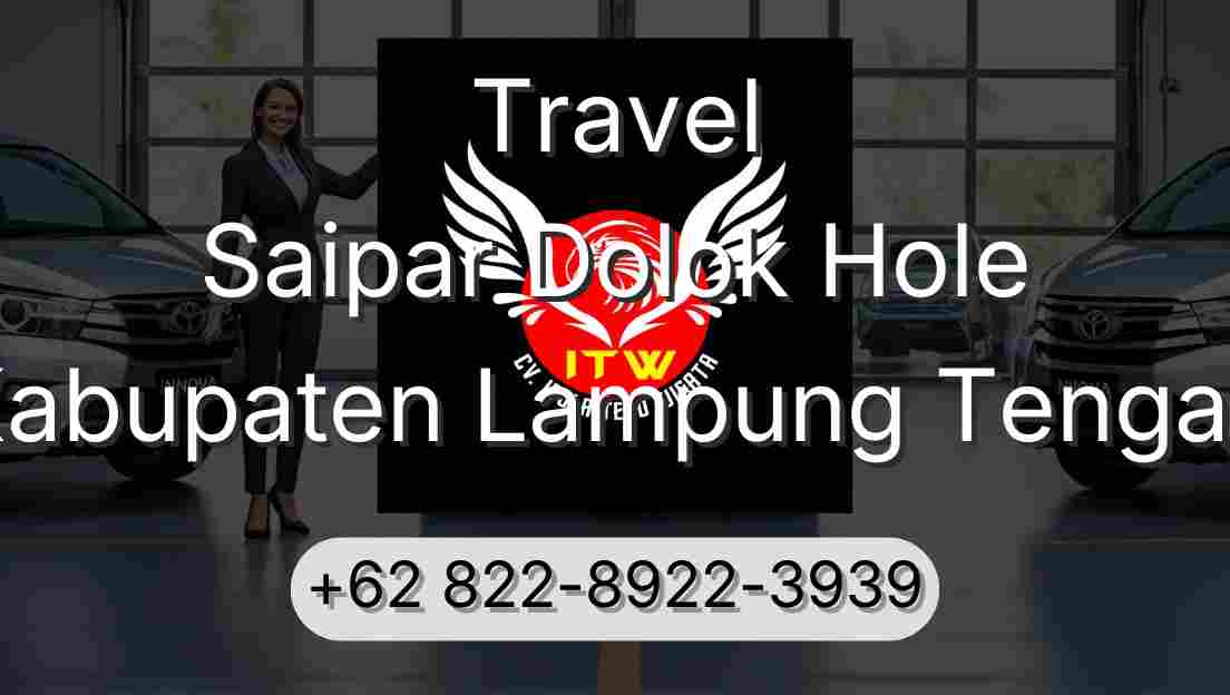 Travel Saipar Dolok Hole Kabupaten Lampung Tengah