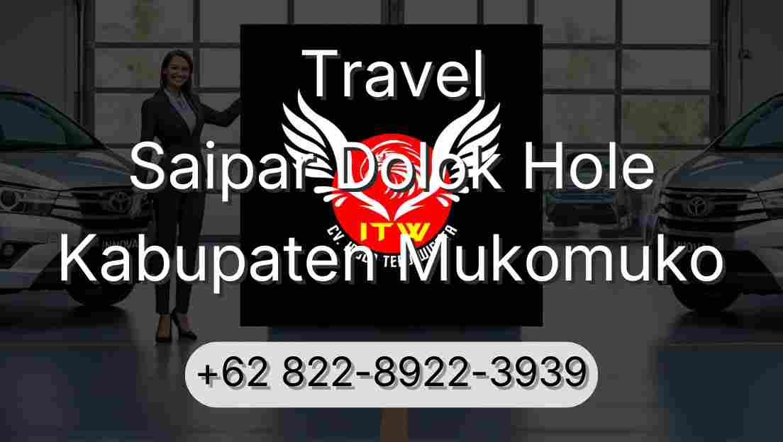 Travel Saipar Dolok Hole Kabupaten Mukomuko