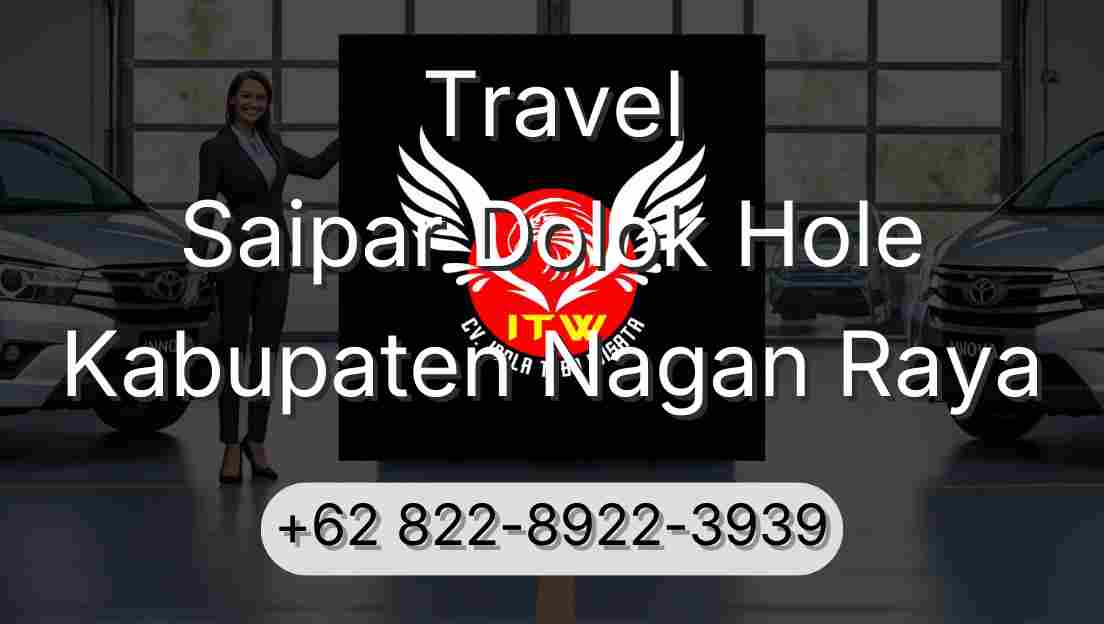 Travel Saipar Dolok Hole Kabupaten Nagan Raya