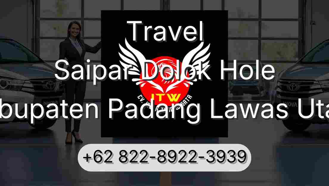 Travel Saipar Dolok Hole Kabupaten Padang Lawas Utara