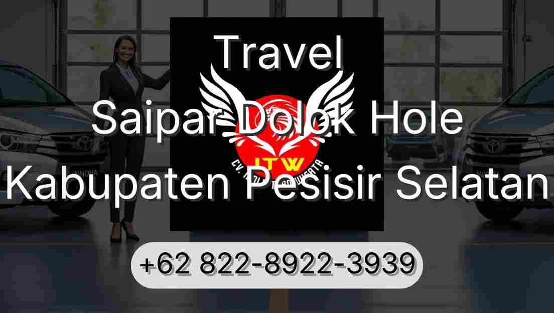 Travel Saipar Dolok Hole Kabupaten Pesisir Selatan