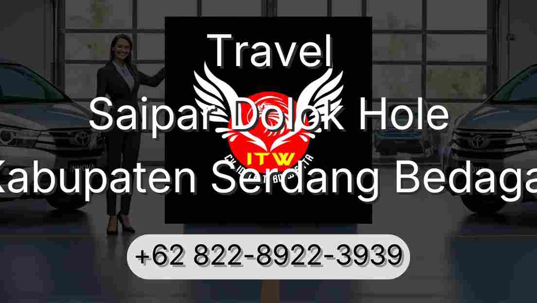 Travel Saipar Dolok Hole Kabupaten Serdang Bedagai