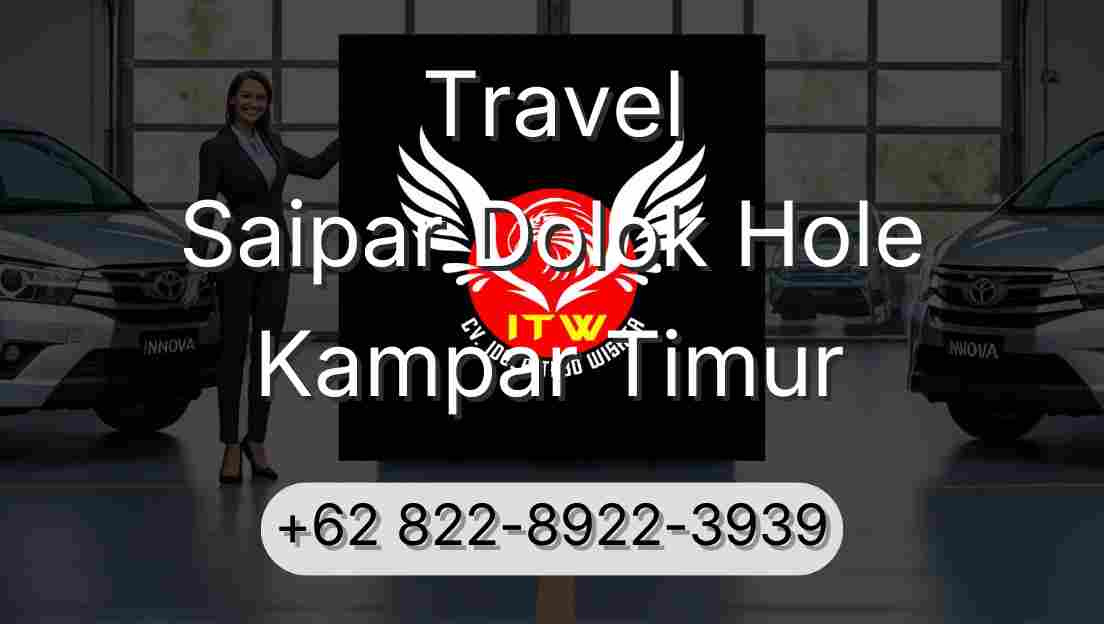 Travel Saipar Dolok Hole Kampar Timur