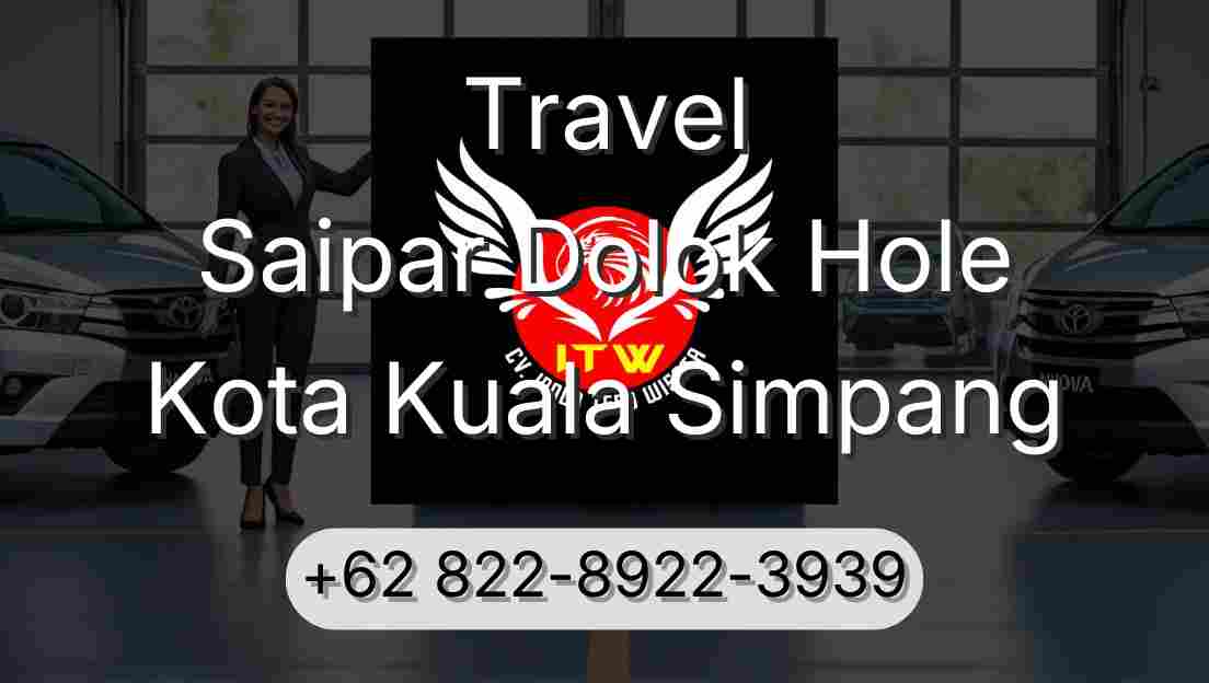 Travel Saipar Dolok Hole Kota Kuala Simpang