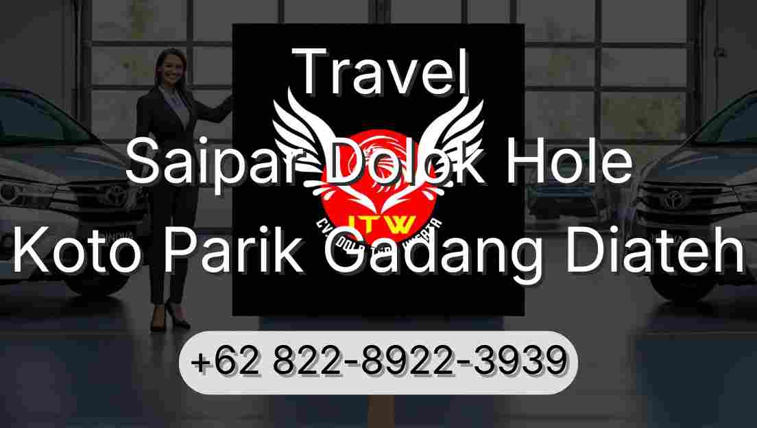 Travel Saipar Dolok Hole Koto Parik Gadang Diateh