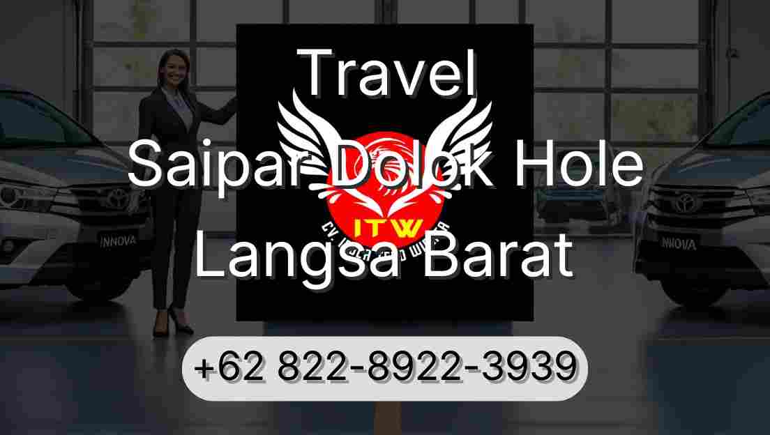 Travel Saipar Dolok Hole Langsa Barat
