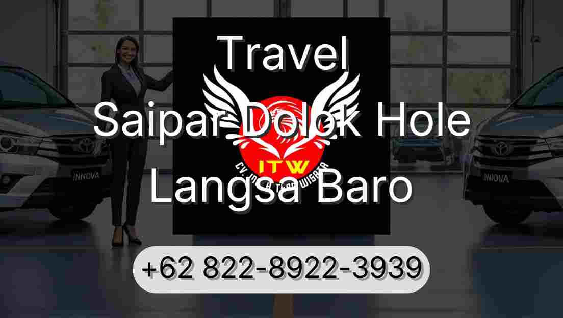 Travel Saipar Dolok Hole Langsa Baro