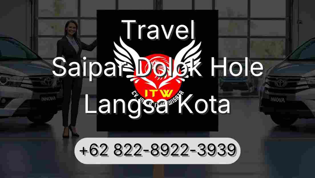 Travel Saipar Dolok Hole Langsa Kota