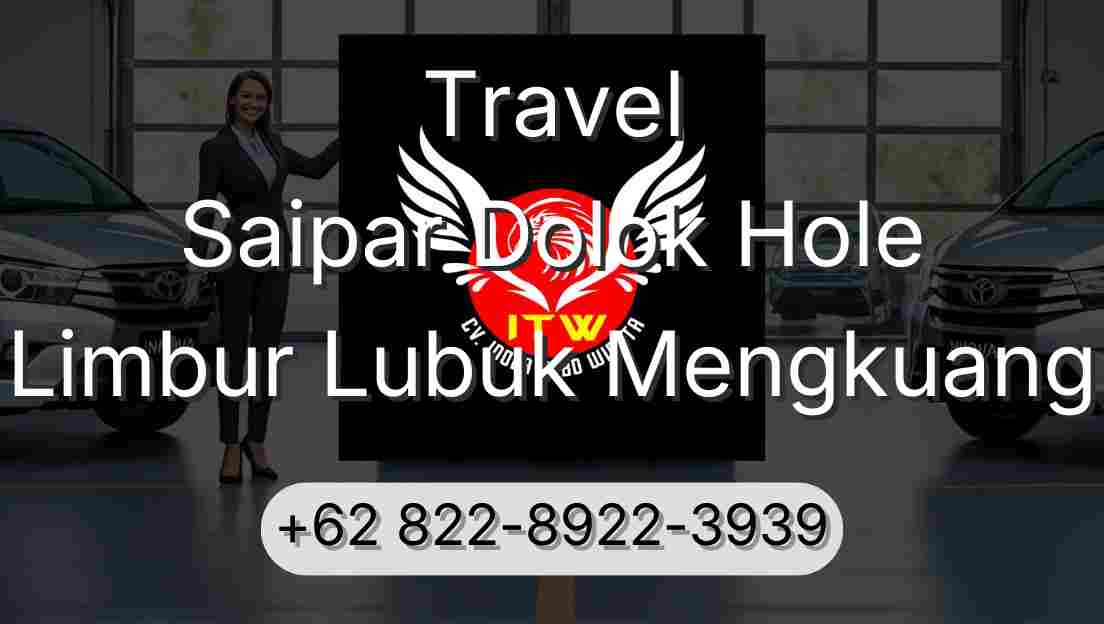 Travel Saipar Dolok Hole Limbur Lubuk Mengkuang