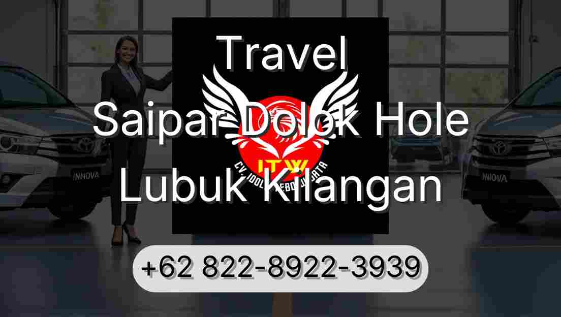 Travel Saipar Dolok Hole Lubuk Kilangan
