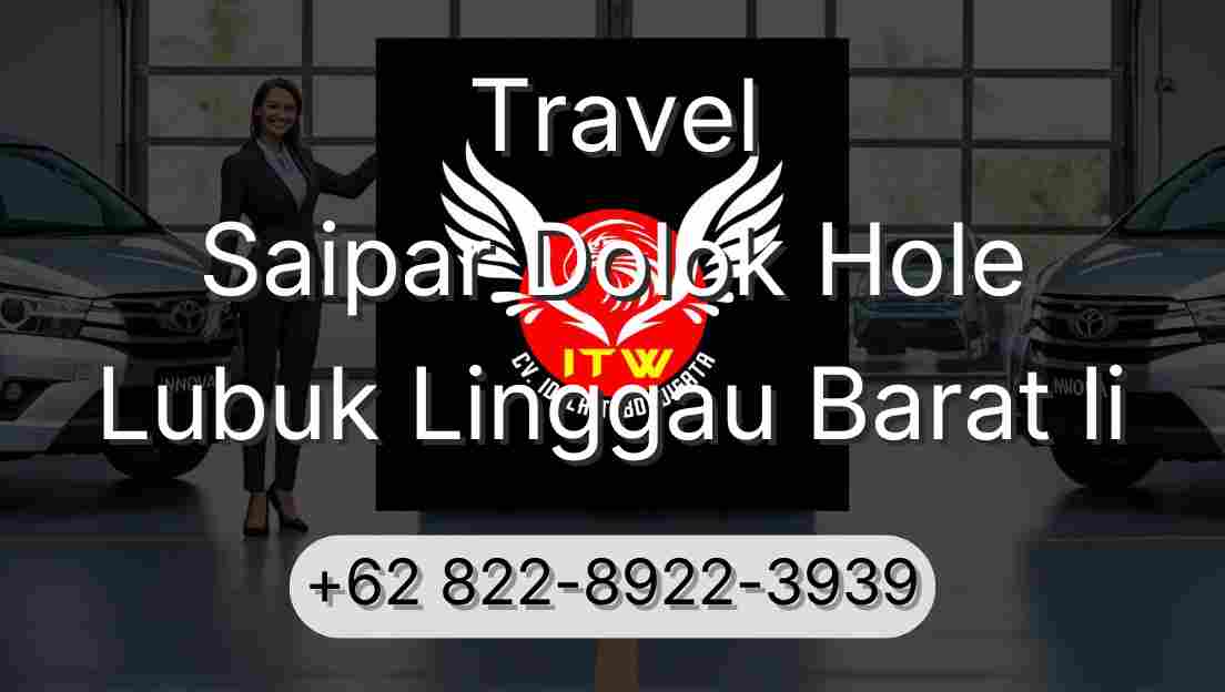 Travel Saipar Dolok Hole Lubuk Linggau Barat Ii
