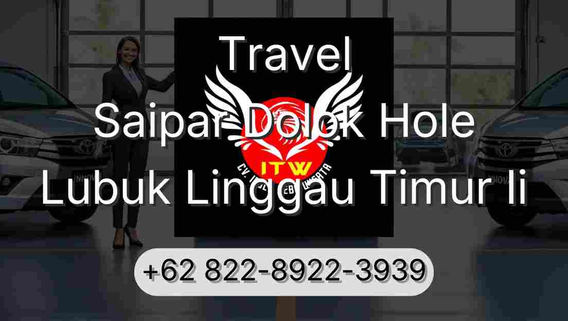 Travel Saipar Dolok Hole Lubuk Linggau Timur Ii