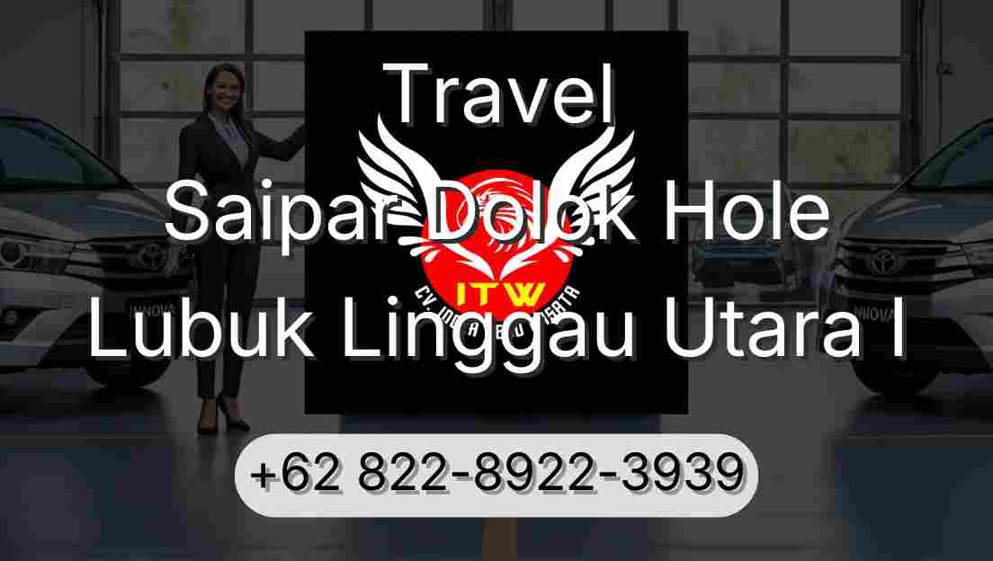 Travel Saipar Dolok Hole Lubuk Linggau Utara I