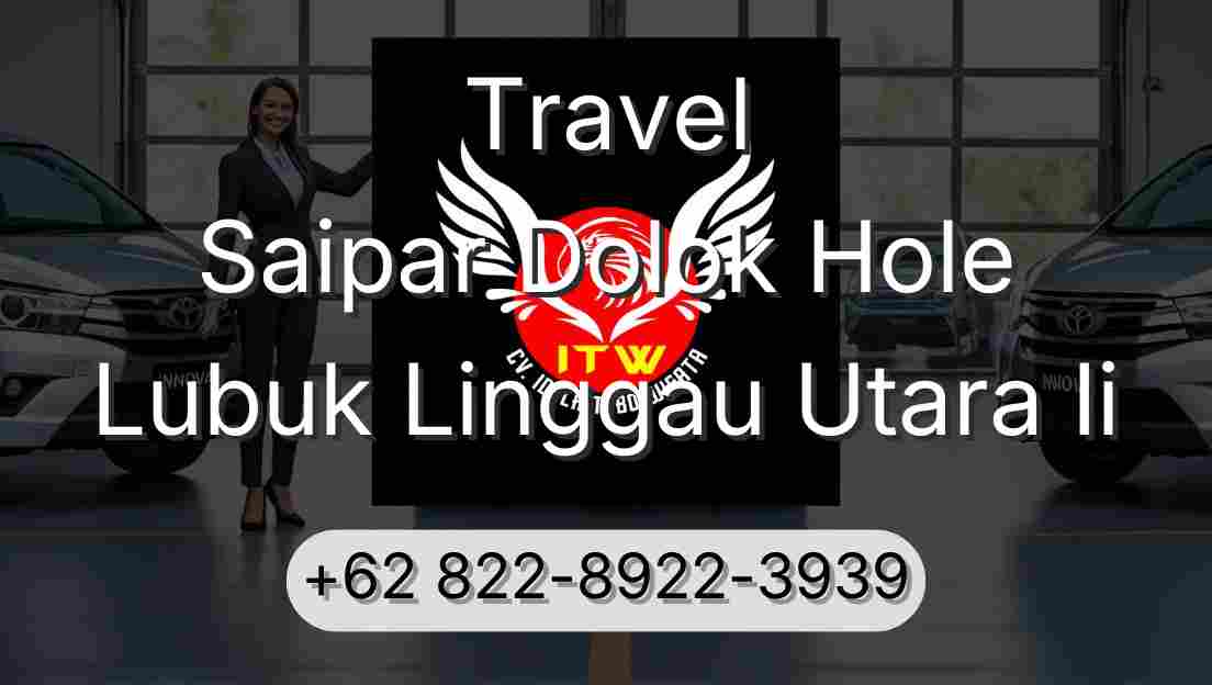 Travel Saipar Dolok Hole Lubuk Linggau Utara Ii