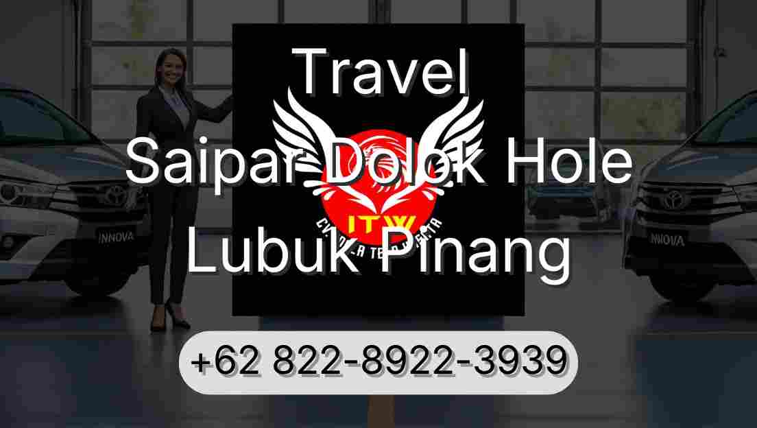 Travel Saipar Dolok Hole Lubuk Pinang