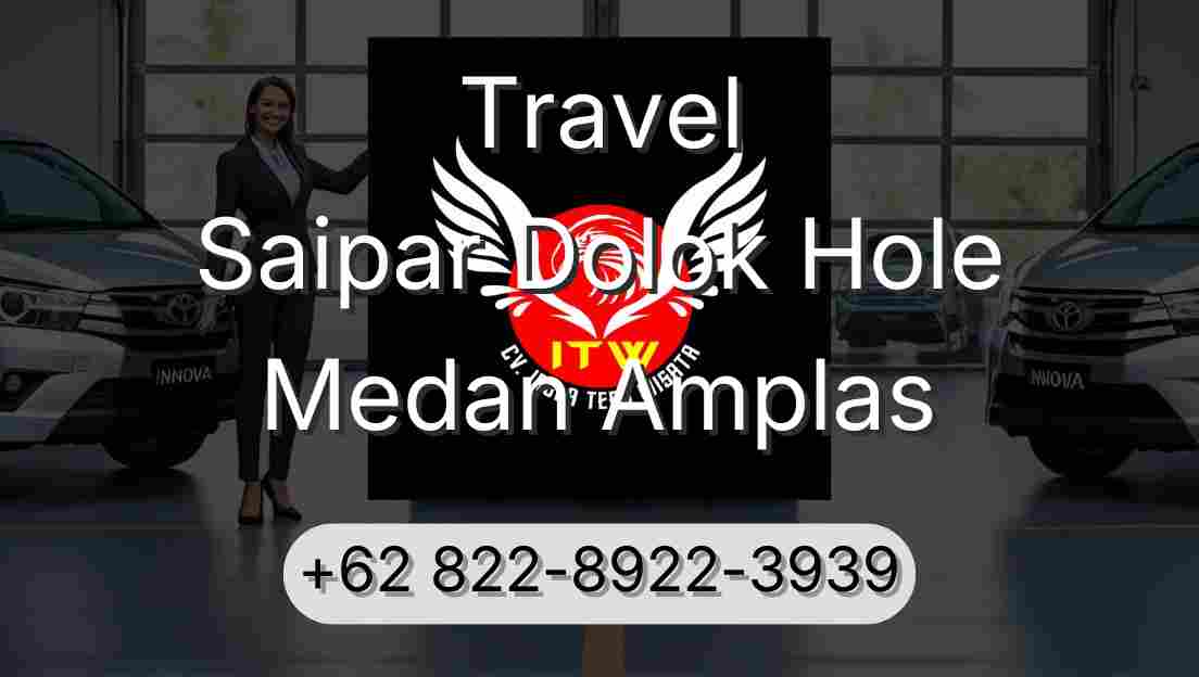 Travel Saipar Dolok Hole Medan Amplas