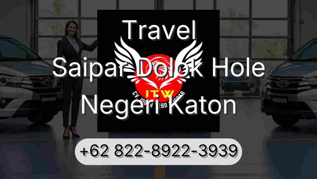 Travel Saipar Dolok Hole Negeri Katon