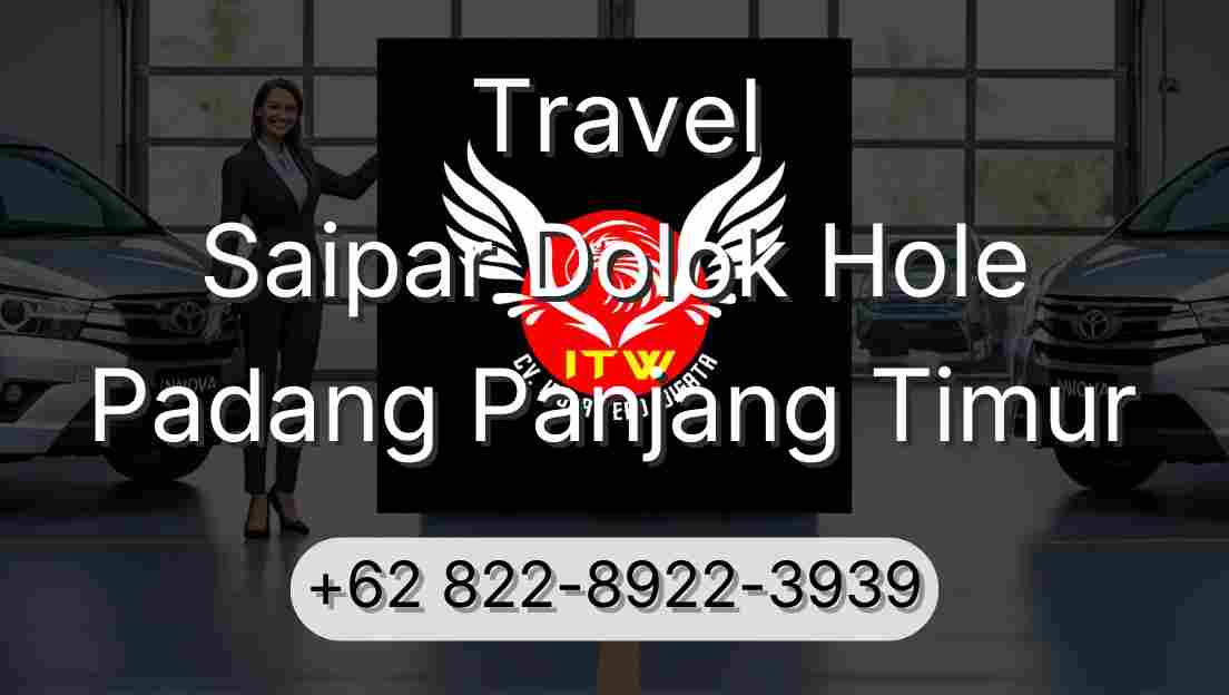 Travel Saipar Dolok Hole Padang Panjang Timur