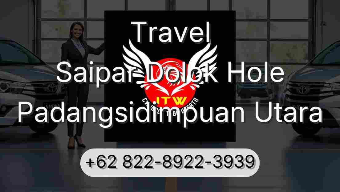 Travel Saipar Dolok Hole Padangsidimpuan Utara