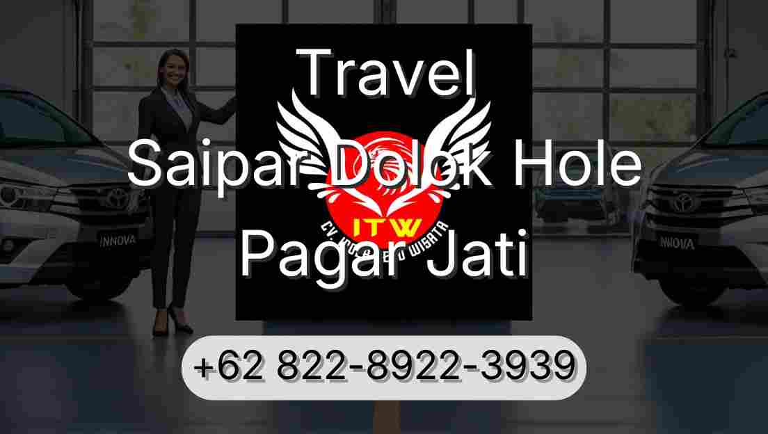 Travel Saipar Dolok Hole Pagar Jati