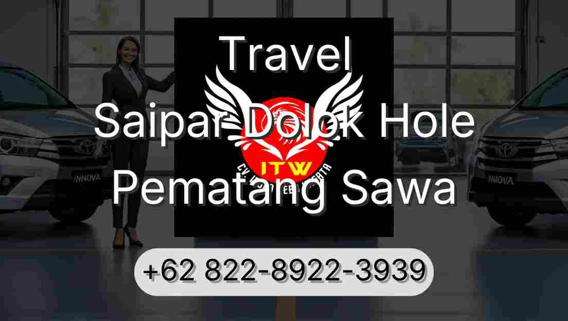 Travel Saipar Dolok Hole Pematang Sawa