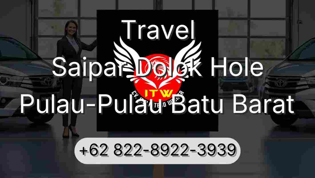 Travel Saipar Dolok Hole Pulau-Pulau Batu Barat