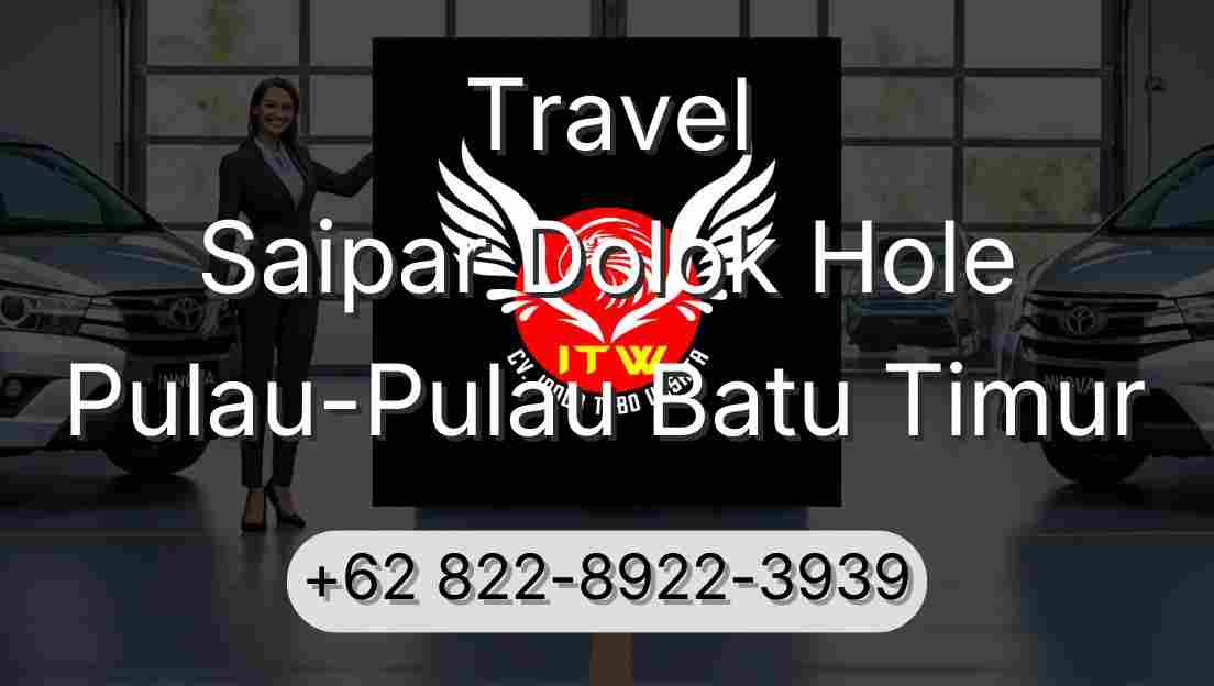 Travel Saipar Dolok Hole Pulau-Pulau Batu Timur